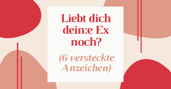 Anzeichen Dass Er Seine Ex Noch Liebt www.szenario-zwei.com