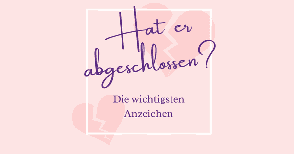 Woran Merke Ich Dass Er Abgeschlossen Hat